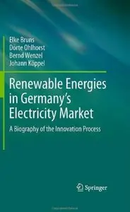 Renewable Energies in Germany's Electricity Market: A Biography of the Innovation Process [Repost]
