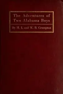 «The Adventures of Two Alabama Boys» by H.J. Crumpton, W.B. Crumpton