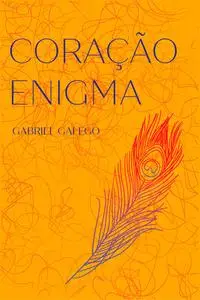 «Coração enigma» by Gabriel Galego