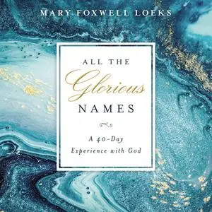 «All the Glorious Names» by Mary Foxwell Loeks