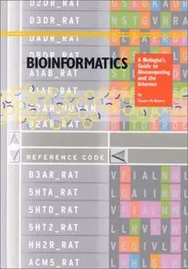 Bioinformatics: A Biologist's Guide to Biocomputing and the Internet by Stuart M. Brown