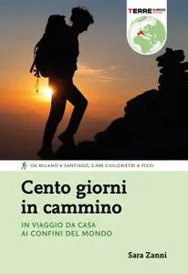 Sara Zanni - Cento giorni in cammino