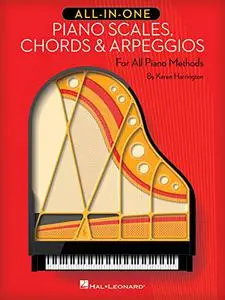 All-in-One Piano Scales, Chords & Arpeggios: For All Piano Methods