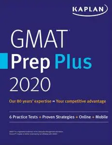 GMAT Prep Plus 2020: 6 Practice Tests + Proven Strategies + Online + Mobile (Kaplan Test Prep)