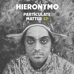 Hieronymo - Particulate Matter EP (2018) [Official Digital Download]