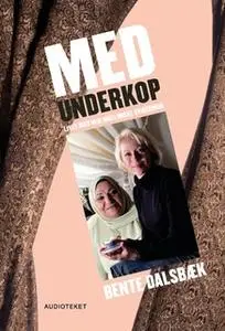 «Med underkop» by Bente Dalsbæk