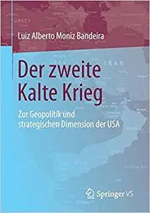 Der zweite Kalte Krieg: Zur Geopolitik und strategischen Dimension der USA