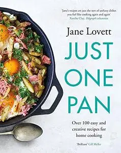Just One Pan: Over 100 easy and creative recipes for home cooking (Repost)