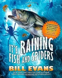 It's Raining Fish and Spiders