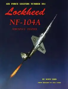 Lockheed NF-104A Aerospace Trainer (Air Force Legends Number 204)