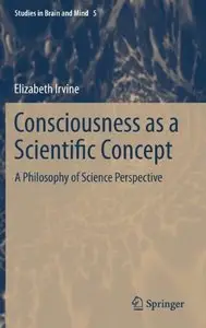 Consciousness as a Scientific Concept: A Philosophy of Science Perspective (repost)