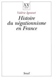 Valérie Igounet, "Histoire du négationnisme en France"