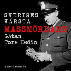 «Sveriges värsta massmördare - gåtan Tore Hedin S1E3» by Johan Persson