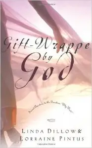 Gift-Wrapped by God: Secret Answers to the Question, "Why Wait?"