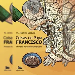 «Coisas do Papa Francisco» by Jerônimo Gasques