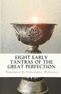 Eight Early Tantras of the Great Perfection: An Elixir of Ambrosia