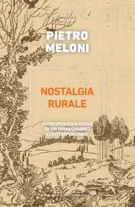 Nostalgia rurale - Pietro Meloni