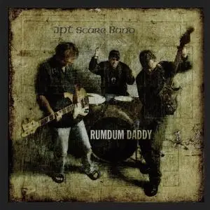 JPT Scare Band - Rumdum Daddy (2009)