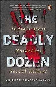 The Deadly Dozen: India's Most Notorious Serial Killers