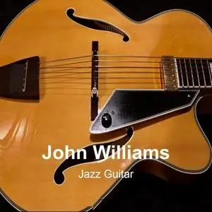John Williams - Jazz Guitar (2017)