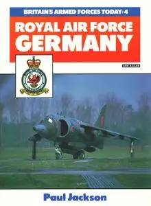 Royal Air Force Germany (Britain's Armed Forces Today 4)