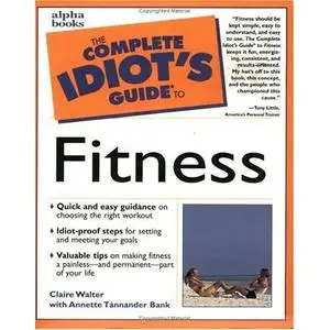 Complete Idiot's Guide to Fitness by Claire Walter