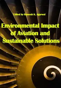 "Environmental Impact of Aviation and Sustainable Solutions" ed. by Ramesh K. Agarwal