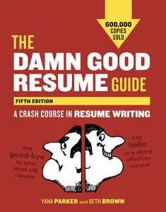 The Damn Good Resume Guide: A Crash Course in Resume Writing (repost)