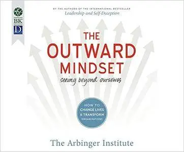 The Outward Mindset: Seeing Beyond Ourselves [Audiobook]