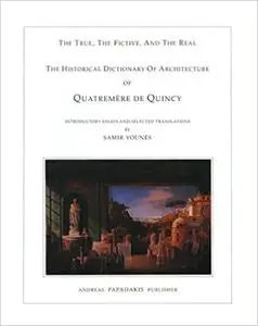 The Historical Dictionary of Architecture of Quatremere De Quincy