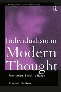 Individualism in Modern Thought: From Adam Smith to Hayek