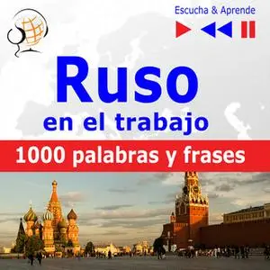 «Ruso en el trabajo – Escucha & Aprende: 1000 palabras y frases básicas» by Dorota Guzik