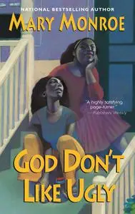 «God Don't Like Ugly» by Mary Monroe