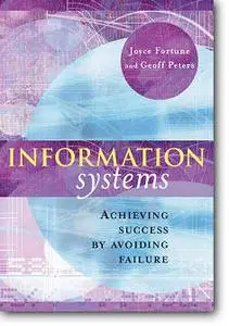 Joyce Fortune, Geoff Peters, «Information Systems : Achieving Success by Avoiding Failure»