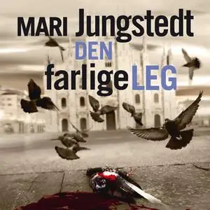«Den farlige leg» by Mari Jungstedt