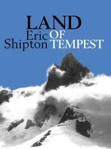 «Land of Tempest» by Eric Shipton