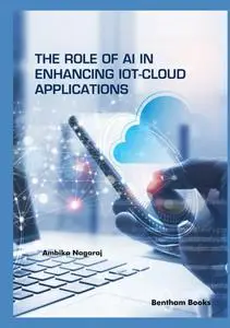 The Role of AI in Enhancing IoT-Cloud Applications