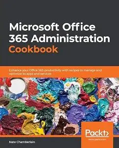 Microsoft Office 365 Administration Cookbook (Repost)