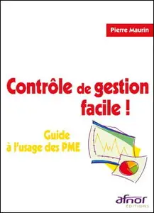 Contrôle de gestion facile ! : Guide à l'usage des PME