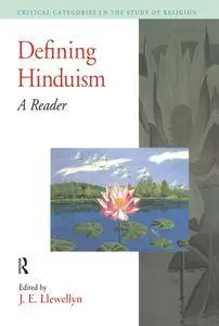 Defining Hinduism: A Reader (Critical Categories in the Study of Religion)
