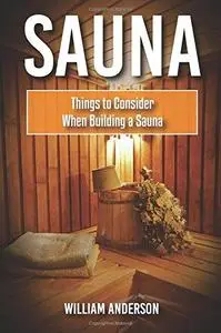 Sauna: Things To Consider When Building A Sauna