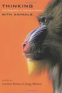 Thinking with Animals: New Perspectives on Anthropomorphism (Repost)