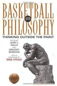 Basketball and Philosophy: Thinking Outside the Paint