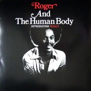 Roger & The Human Body - Introducing Roger (1976) {Troutman Bros.} **[RE-UP]**