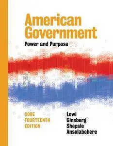 American Government: Power and Purpose (Fourteenth Core Edition)