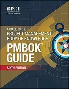 A Guide to the Project Management Body of Knowledge (6th edition)
