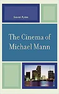 The Cinema of Michael Mann (Genre Film Auteurs)