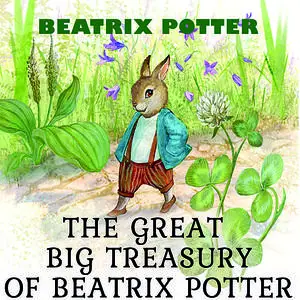 «The Great Big Treasury of Beatrix Potter» by Beatrix Potter