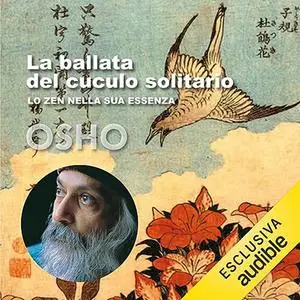 «La ballata del cuculo solitario» by Osho