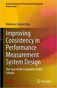 Improving Consistency in Performance Measurement System Design: The Case of the Colombian Public Schools